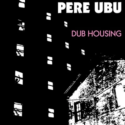 Afbeelding van Pere Ubu Dub Housing (CD)