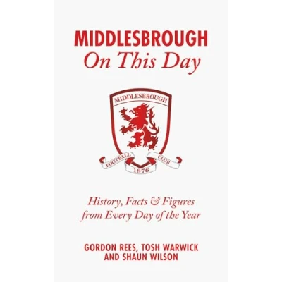 Afbeelding van Middlesbrough On This Day