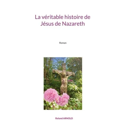 Image de La véritable histoire de Jésus Nazareth