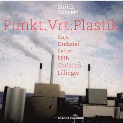 Afbeelding van Kaja Draksler, Petter Eldh, Christian Lillinger Punkt.Vrt. Plastik (Zürich Concert) (CD)