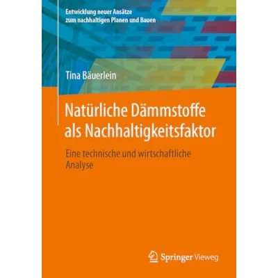 Afbeelding van Entwicklung neuer Ansätze zum nachhaltigen Planen und Bauen Natürliche Dämmstoffe als Nachhaltigkeitsfaktor