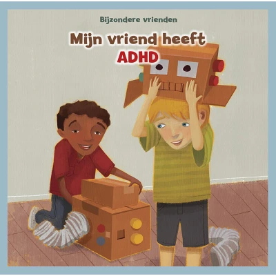 Afbeelding van Bijzondere vrienden Mijn vriend heeft ADHD