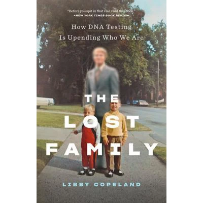 Afbeelding van The Lost Family: How DNA Testing Is Upending Who We Are