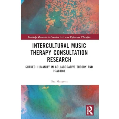 Afbeelding van Routledge Research in Creative Arts and Expressive Therapies Intercultural Music Therapy Consultation