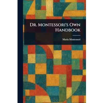Afbeelding van Dr. Montessori&#039;s Own Handbook