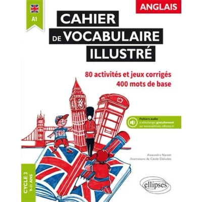 Image de Anglais. Cahier de vocabulaire illustré Cycle 3 A1