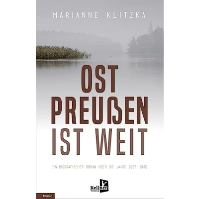 Afbeelding van Ostpreußen ist weit: Ein biografischer Roman über die Jahre 19371945