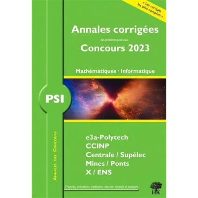 Image de Annales corrigées des problèmes posés aux Concours 2023 PSI Mathématiques et Informatique