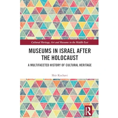 Afbeelding van Cultural Heritage, Art and Museums in the Middle East Israel after Holocaust