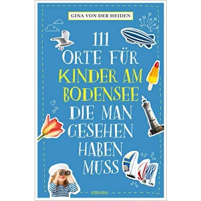 Afbeelding van 111 Orte für Kinder am Bodensee, die man gesehen haben muss