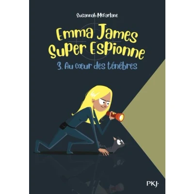 Image de Emma James Super Espionne tome 3 Au coeur des Ténèbres