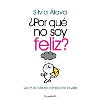 Afbeelding van ¿Por qué no soy feliz? Vive y disfruta sin complicarte la vida