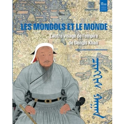 Afbeelding van Les mongols et le monde l&#039;autre visage de l&#039;empire gengis