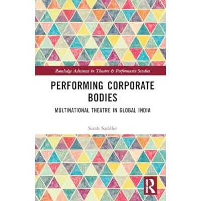 Afbeelding van Routledge Advances in Theatre &amp; Performance Studies Performing Corporate Bodies