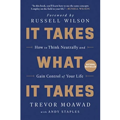 Afbeelding van It Takes What How to Think Neutrally and Gain Control of Your Life