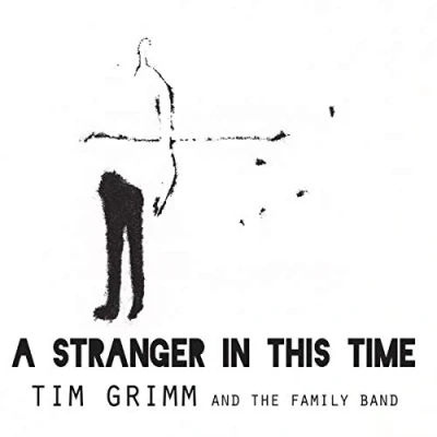 Afbeelding van Tim Grimm A Stranger In This Time (CD)
