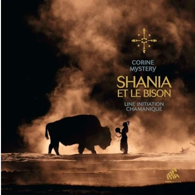 Afbeelding van SHANIA ET LE BISON UNE INITIATION CHAMANIQUE