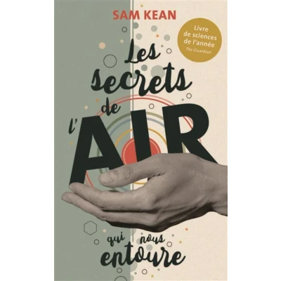 Image de Les secrets de l&#039;air qui nous entoure et comment il a changé le cours l&#039;Histoire