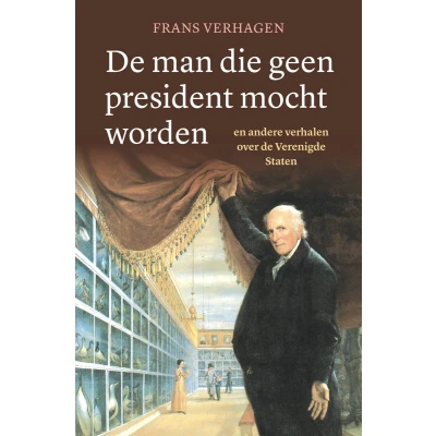 Afbeelding van De man die geen president mocht worden