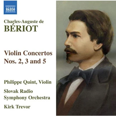 Afbeelding van Philippe Quint, Slovak Radio Symphony Orchestra, Kirk Trevor Bériot: Violin Concertos Nos. 2, 3 &amp; 5 (CD)