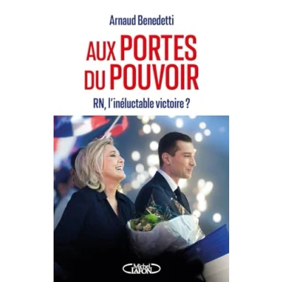 Afbeelding van Aux portes du pouvoir RN, l&#039;inéluctable victoire ?