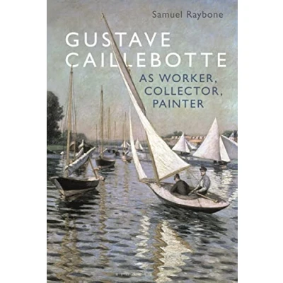 Afbeelding van Gustave Caillebotte as Worker, Collector, Painter