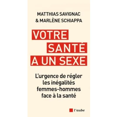 Afbeelding van VOTRE SANTE A UN SEXE L&#039;URGENCE DE REGLER LES INEGALITES