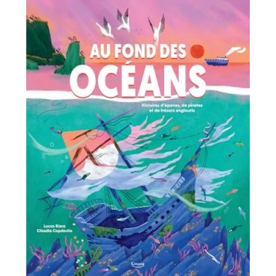 Afbeelding van AU FOND DES OCEANS HISTOIRES D&#039;EPAVES DE PIRATES ET TRESO