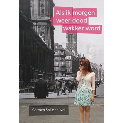 Afbeelding van Als ik morgen weer dood wakker word