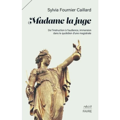 Image de Madame la juge De l&#039;instruction à l&#039;audience, immersion dans le quotidien d&#039;une magistrate
