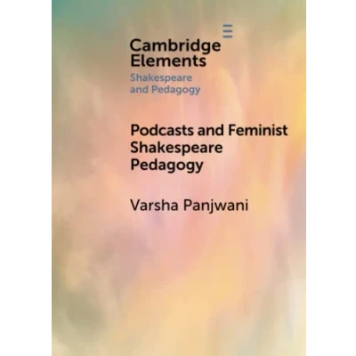 Afbeelding van Elements in Shakespeare and Pedagogy Podcasts Feminist