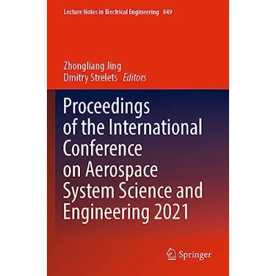 Afbeelding van Lecture Notes in Electrical Engineering Proceedings of the International Conference on Aerospace System Science and 2021