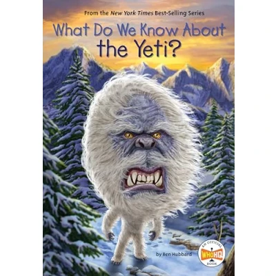 Afbeelding van What Do We Know About? About the Yeti?