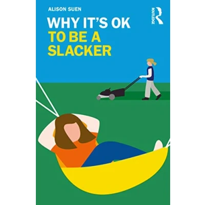 Afbeelding van Why It&#039;s OK to Be a Slacker