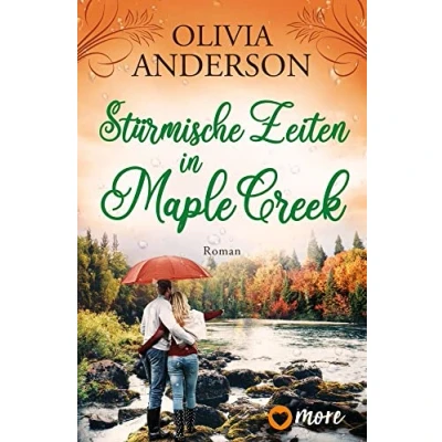 Afbeelding van Stürmische Zeiten in Maple Creek: Roman (Die Liebe wohnt Creek, Band 3