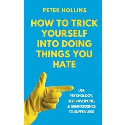 Afbeelding van How to Trick Yourself Into Doing Things You Hate
