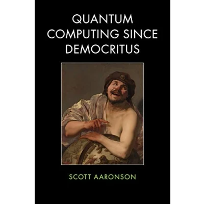 Afbeelding van Quantum Computing Since Democritus