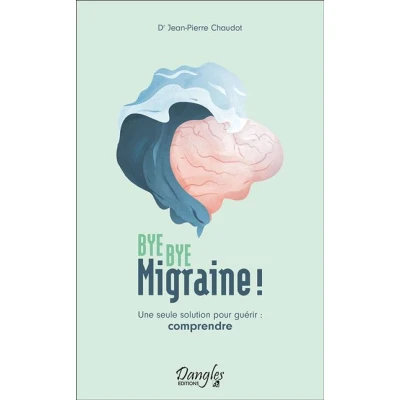 Image de bye migraine ! Une seule solution pour guérir : comprendre