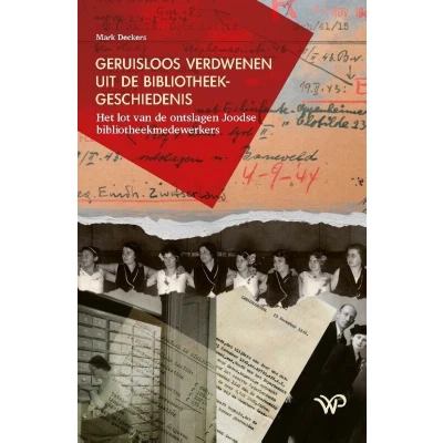 Afbeelding van Geruisloos verdwenen uit de bibliotheekgeschiedenis