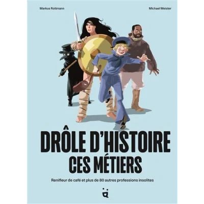 Image de Drôle d’histoire ces métiers