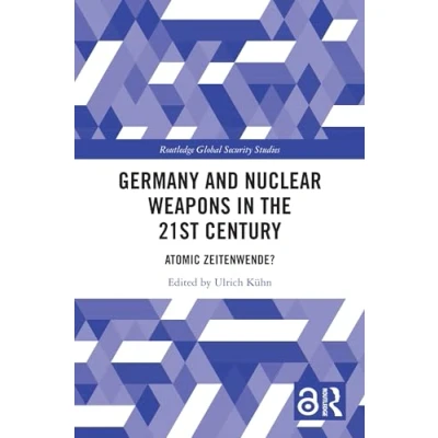 Afbeelding van Routledge Global Security Studies Germany and Nuclear Weapons in the 21st Century