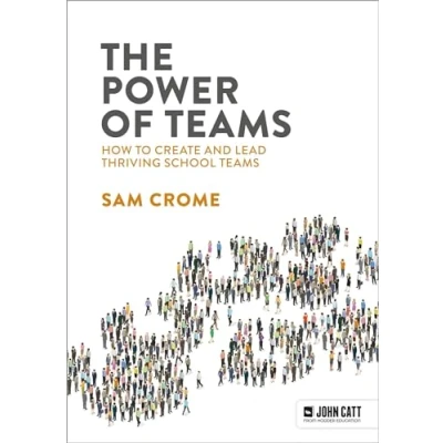 Afbeelding van The Power of Teams: How to create and lead thriving school teams