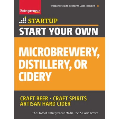Afbeelding van Start Your Own Microbrewery, Distillery, or Cidery