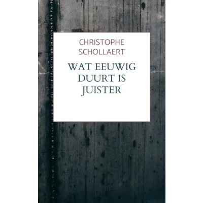 Afbeelding van Wat eeuwig duurt is juister