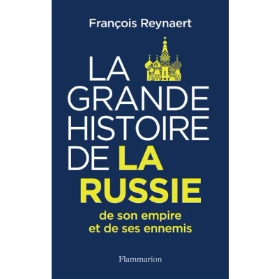 Image de la Grande Histoire de Russie, son empire et ses ennemis