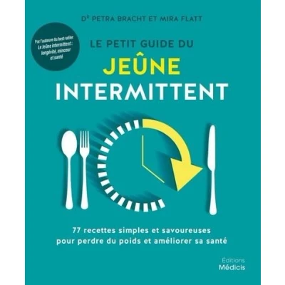 Image de Le petit guide du jeûne intermittent 77 recettes simples et savoureuses pour perdre poids