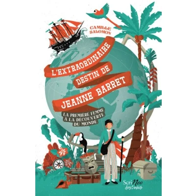 Image de L&#039;extraordinaire destin de Jeanne Barret la première femme à découverte du monde