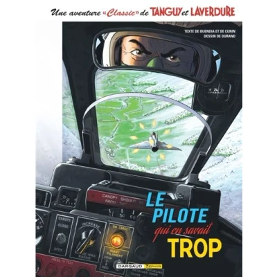 Image de Une aventure Classic de Tanguy &amp; Laverdure Tome 4 Le pilote qui en savait trop