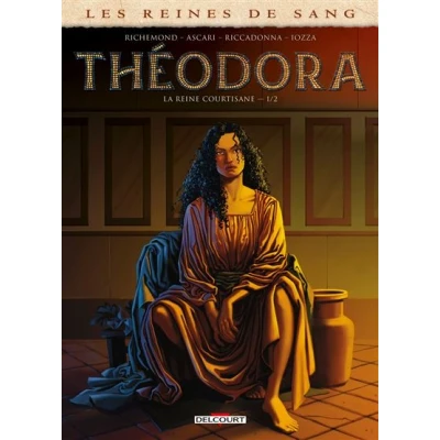 Image de Les Reines de Sang Théodora, la Reine courtisane T01