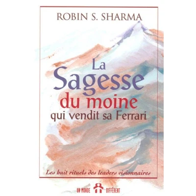 Image de La sagesse du moine qui vendit sa Ferrari Les huit rituels des leaders visionnaires